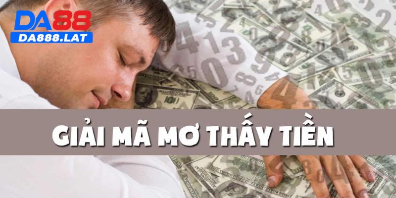 Giải Mã Giấc Mơ Thấy Tiền